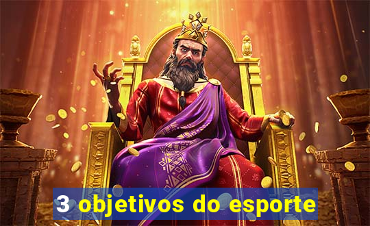 3 objetivos do esporte